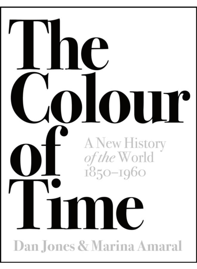 The Colour of Time: A New History of the World, 1850-1960 