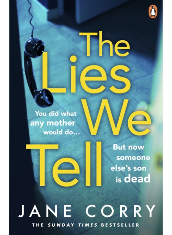 The Lies We Tell : The twist-filled, emotional new page-turner from the Sunday Times bestselling author of I MADE A MISTAKE 