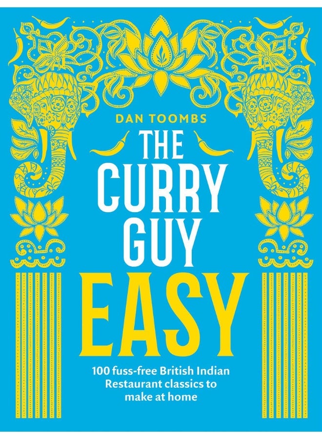 The Curry Guy Easy: 100 Fuss-Free British Indian Restaurant Classics to Make at Home - Image 1