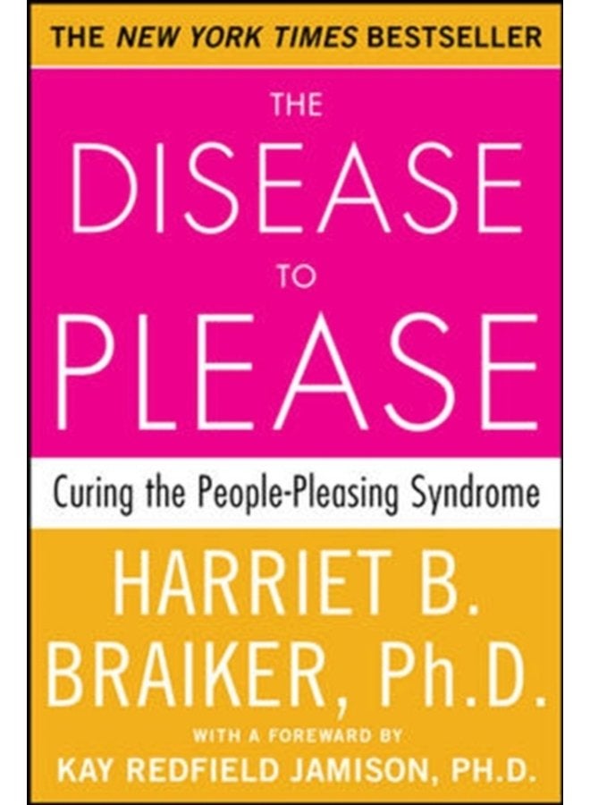 The Disease to Please Curing the People Pleasing Syndrome - Paperback