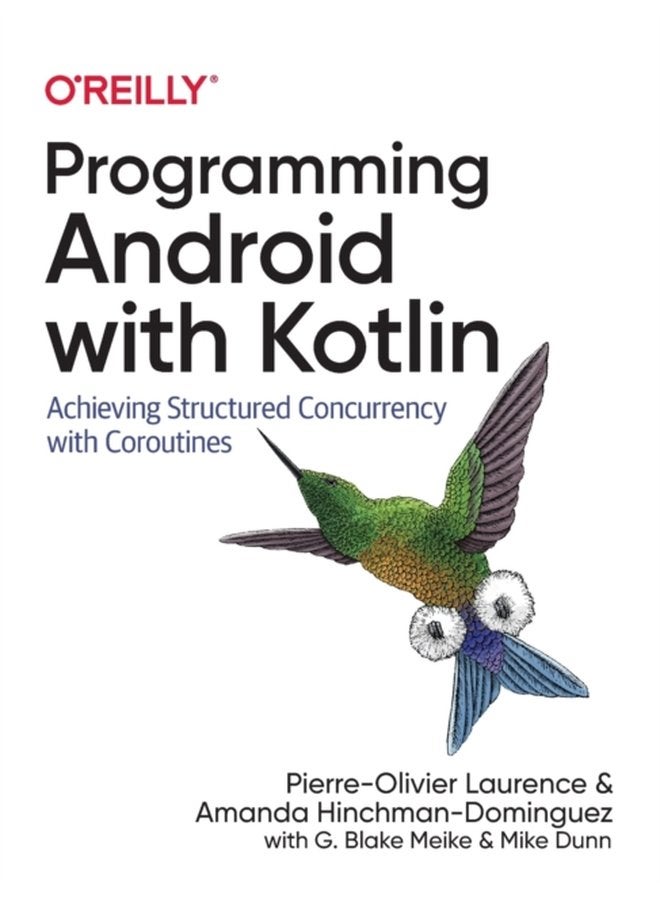 Programming Android with Kotlin Achieving Structured Concurrency with Coroutines - Paperback