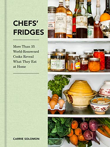Chefs Fridges More Than 35 Worldrenowned Cooks Reveal What They Eat At Home