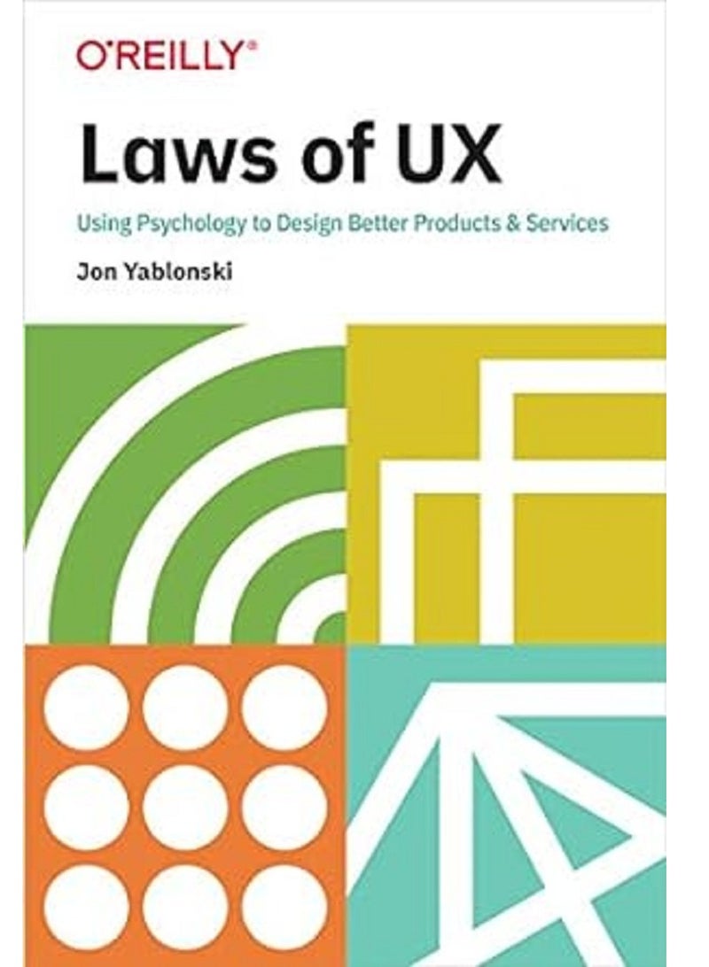 Laws of UX: Using Psychology to Design Better Products & Services