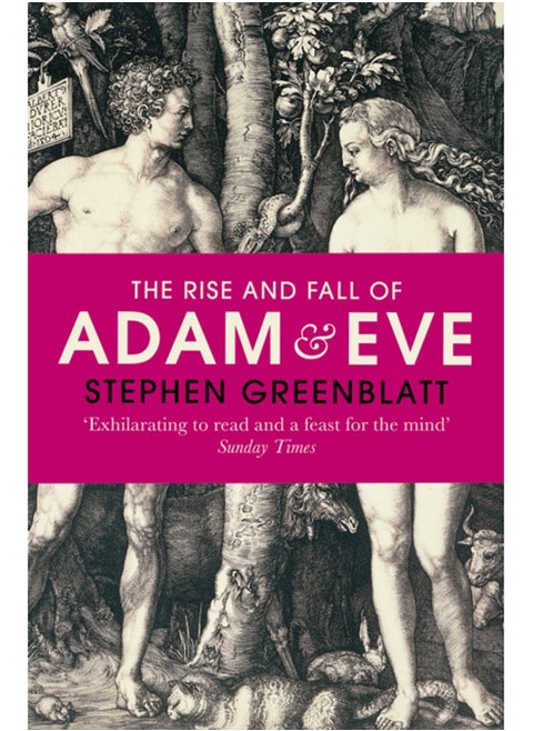 The Rise and Fall of Adam and Eve : The Story that Created Us