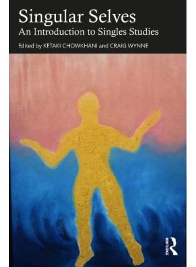 Singular Selves An Introduction to Singles Studies - Paperback