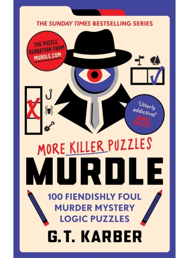 MURDLE: MORE KILLER PUZZLES: SOLVE 100 FIENDISHLY FOUL MURDER MYSTERY LOGIC PUZZLES