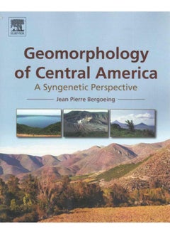 Geomorphology of Central America: A Syngenetic Perspective 