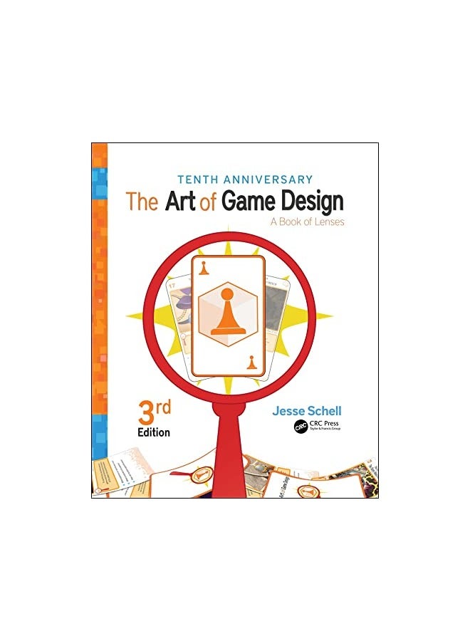 The Art Of Game Design A Book Of Lenses Third Edition