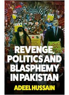 Revenge, Politics and Blasphemy in Pakistan