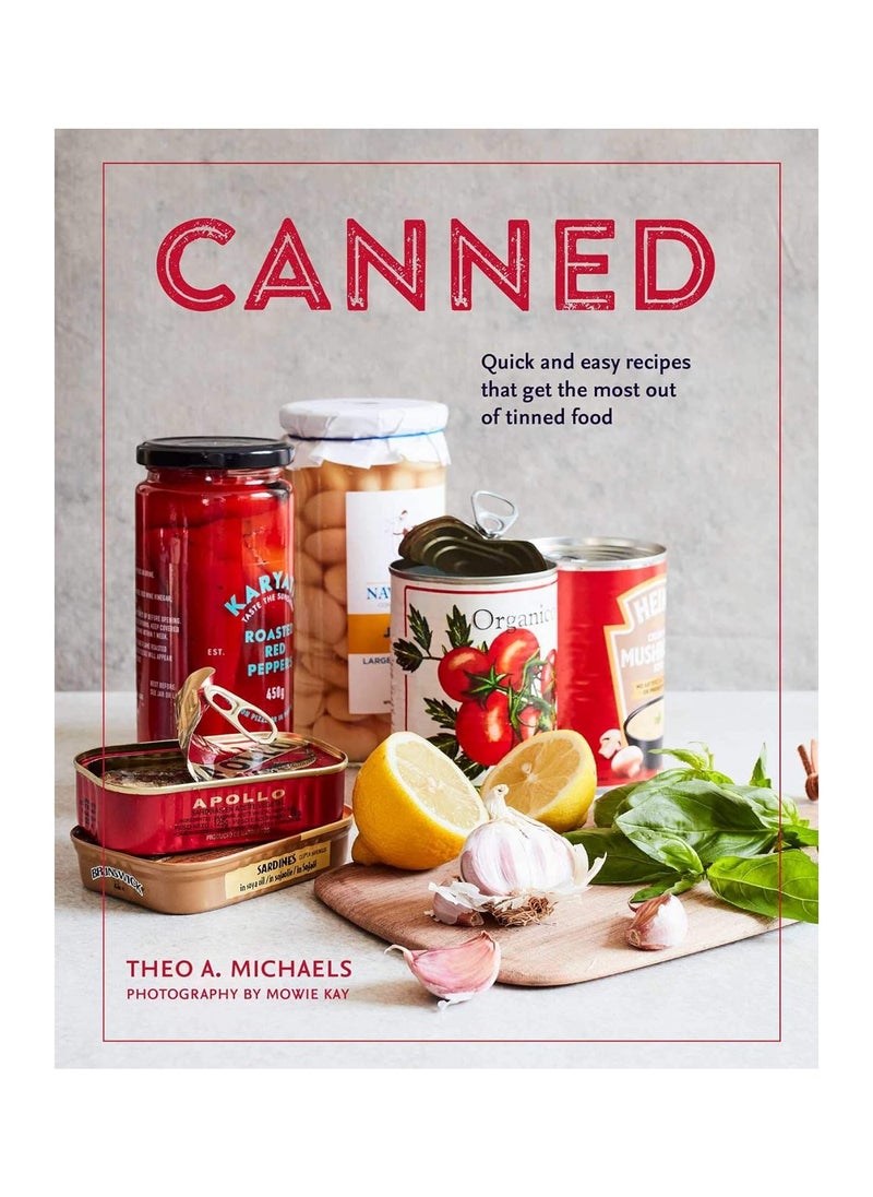 Canned Quick and Easy Recipes That Get the Most out of Tinned Food 