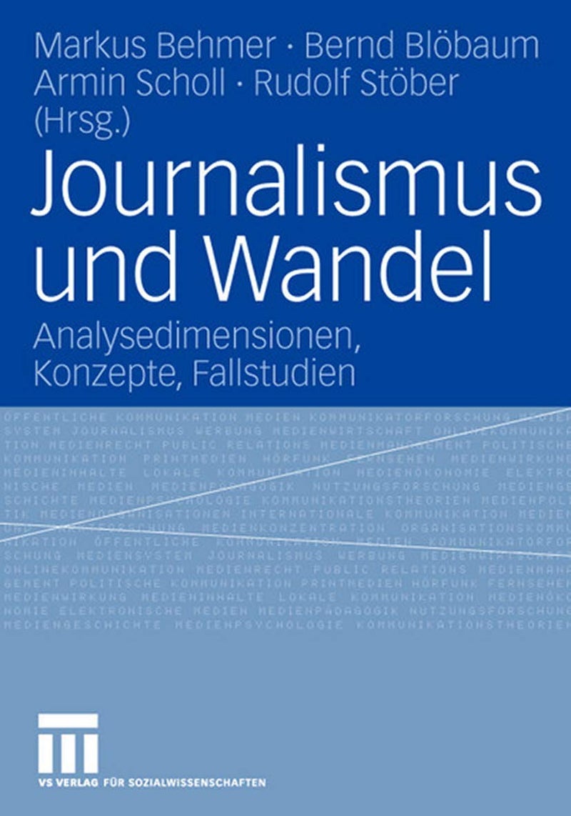 Journalismus und Wandel: Analysedimensionen, Konzepte, Fallstudien 