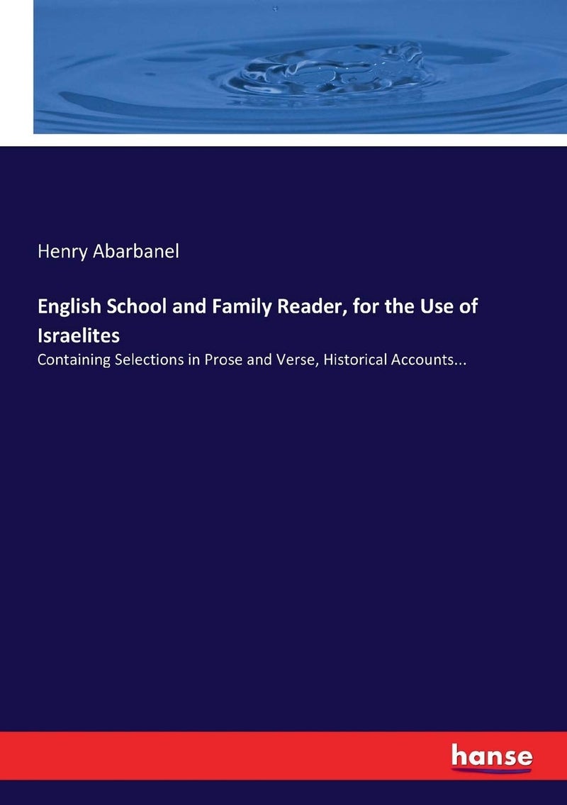 English School and Family Reader, for the Use of Israelites: Containing Selections in Prose and Verse, Historical Accounts...  - Image 1