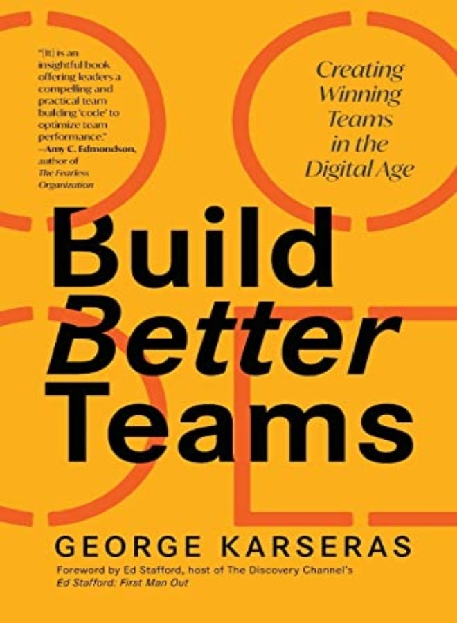 Build Better Teams: Creating Winning Teams in the Digital Age 