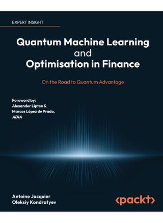 Packt Quantum Machine Learning and Optimisation in Finance: On the Road to Quantum Advantage - pzsku/Z9C790DEC09040B830AD9Z/45/1748329161/85e4d64e-1575-4b73-bd53-c0d1fe886595
