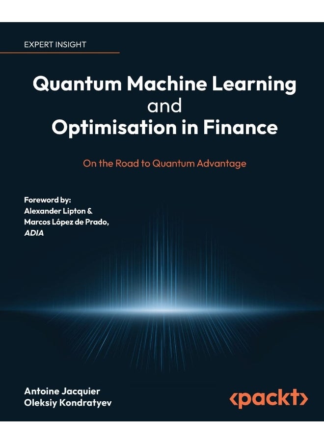 Packt Quantum Machine Learning and Optimisation in Finance: On the Road to Quantum Advantage