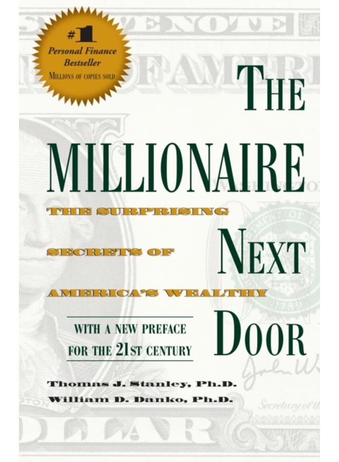 The Millionaire Next Door : The Surprising Secrets of America's Wealthy 