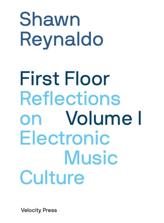 First Floor Volume 1 : Reflections on Electronic Music Culture