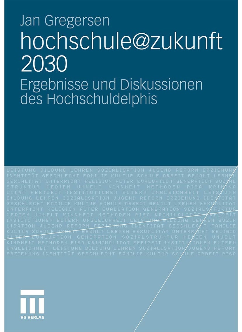 hochschule@zukunft 2030: Ergebnisse und Diskussionen des Hochschuldelphis 