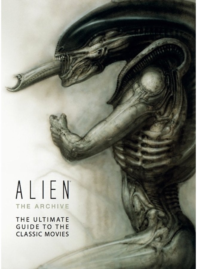 Alien The Archive The Ultimate Guide to the Classic Movies - Hardback