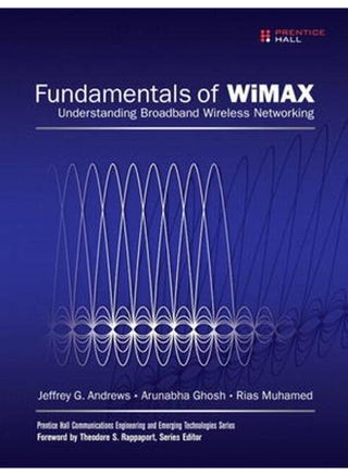Fundamentals of WiMAX: Understanding Broadband Wireless Networking - pzsku/Z9C8291F36812FAEA9A6BZ/45/_/1714383949/9041ae5c-61dc-4d94-9d7e-75c709a42420
