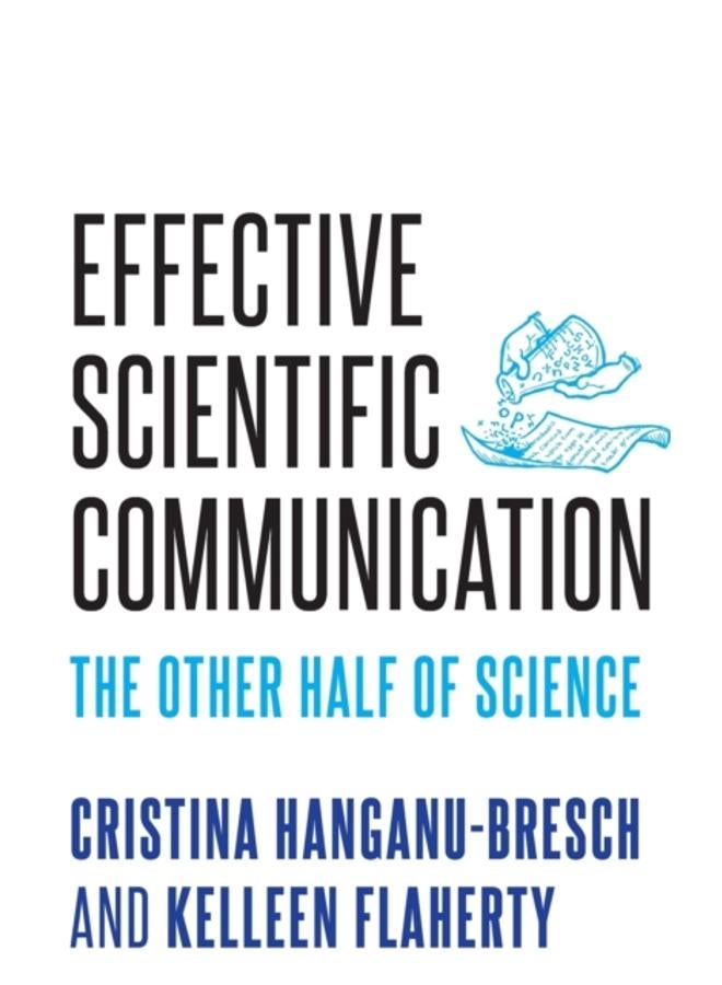 Effective Scientific Communication : The Other Half of Science 
