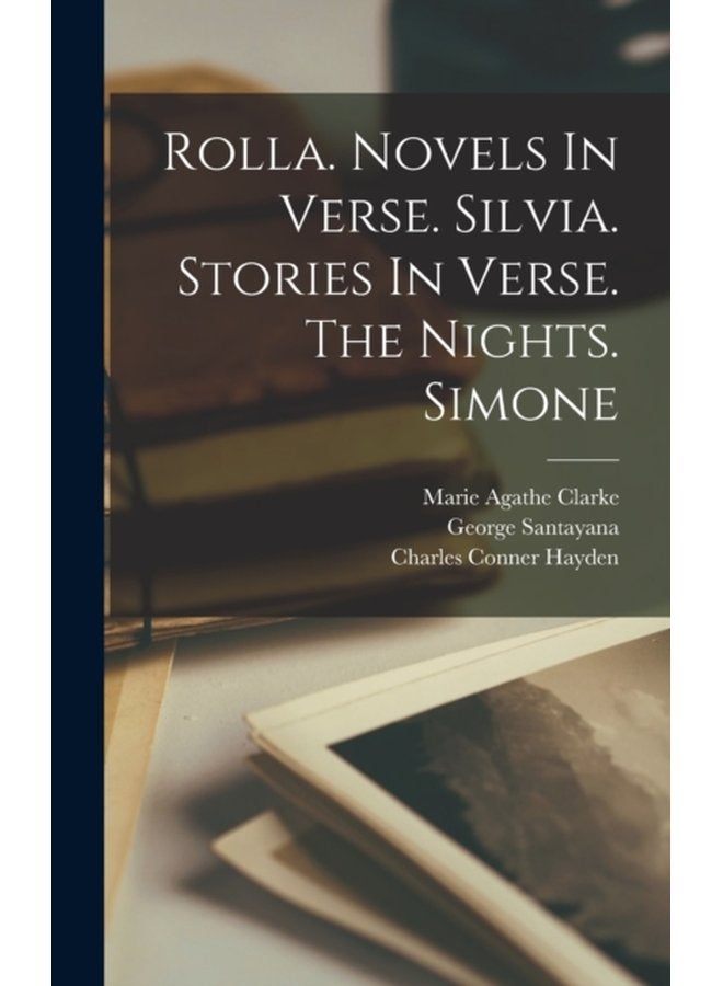 Rolla Novels In Verse Silvia Stories In Verse The Nights Simone - Hardback