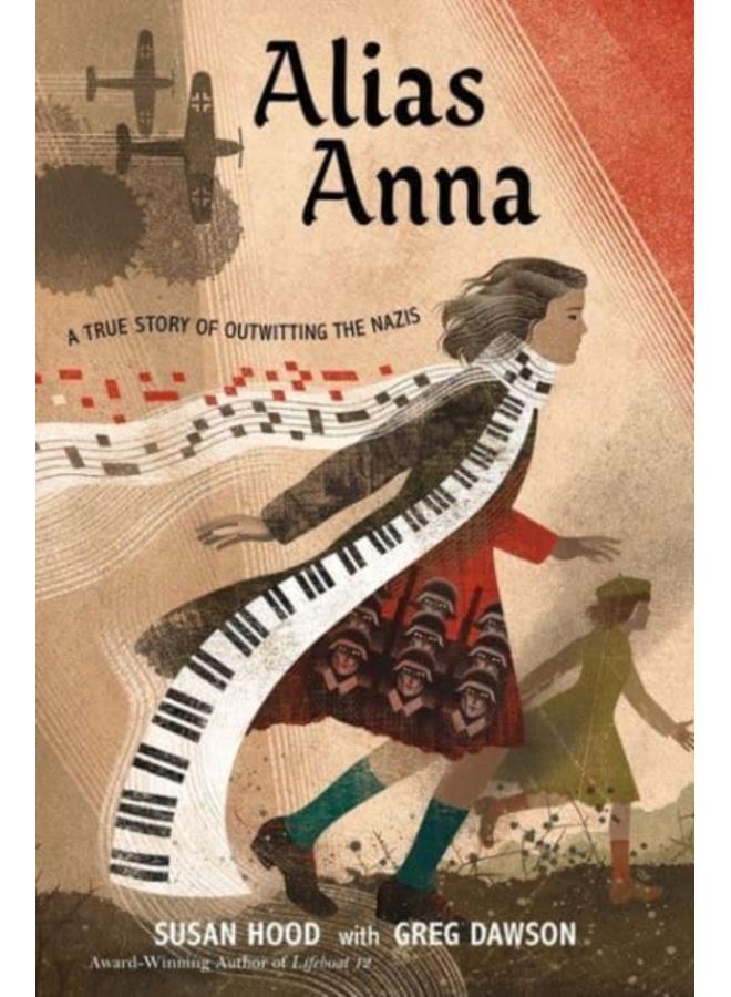 Alias Anna : A True Story of Outwitting the Nazis