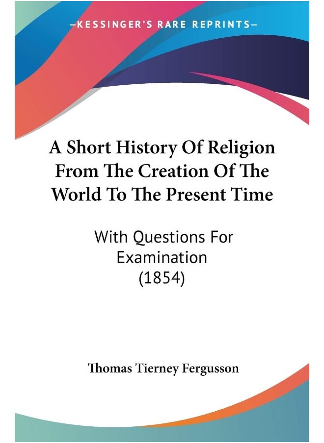 null - A Short History Of Religion From The Creation Of The World To The Present Time: With Questions For Examination (1854) - Image 1