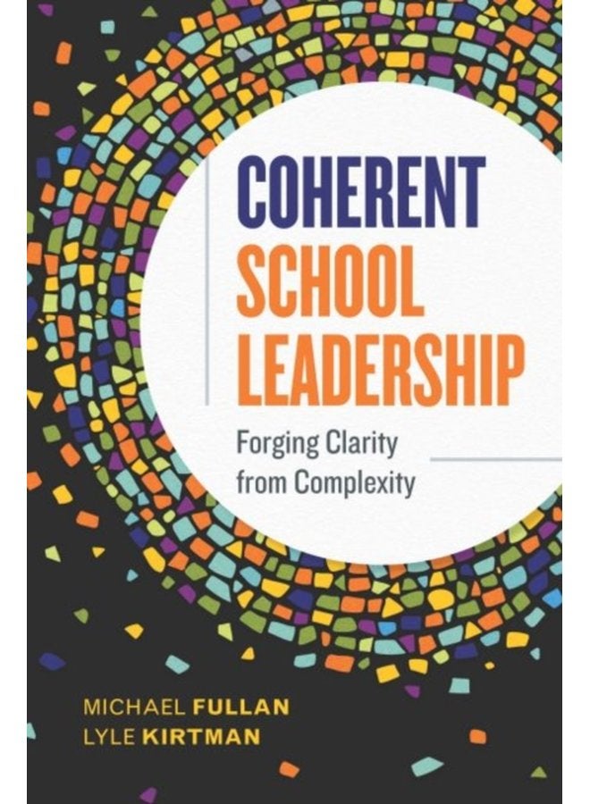 Coherent School Leadership Forging Clarity from Complexity - Paperback