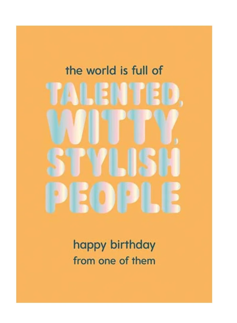 بيجمينت Novelty Talented Witty Stylish People Happy Birthday Card