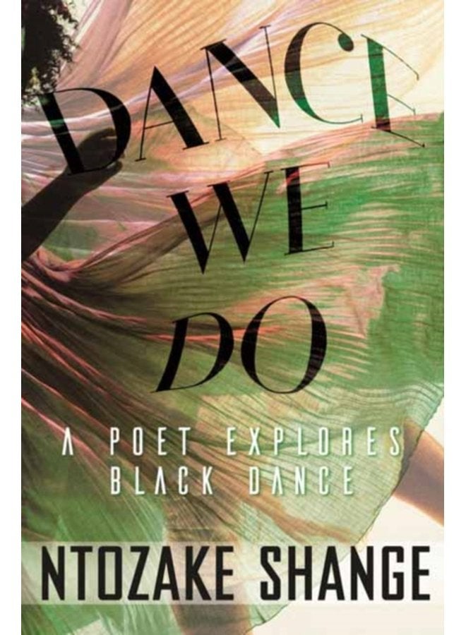 Dance We Do A Poet Explores Black Dance - Hardback