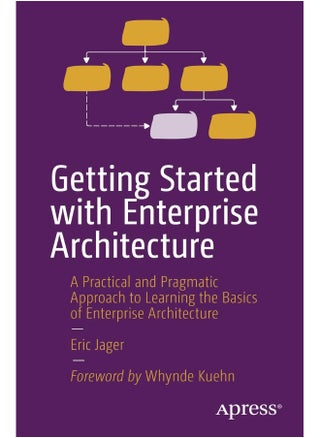 Getting Started with Enterprise Architecture: A Practical and Pragmatic Approach to Learning the Basics of Enterprise Architecture - pzsku/Z9CA56287F64F91B9BA05Z/45/_/1737496672/8e60af42-d3bb-495b-b6a6-3e7918bad371
