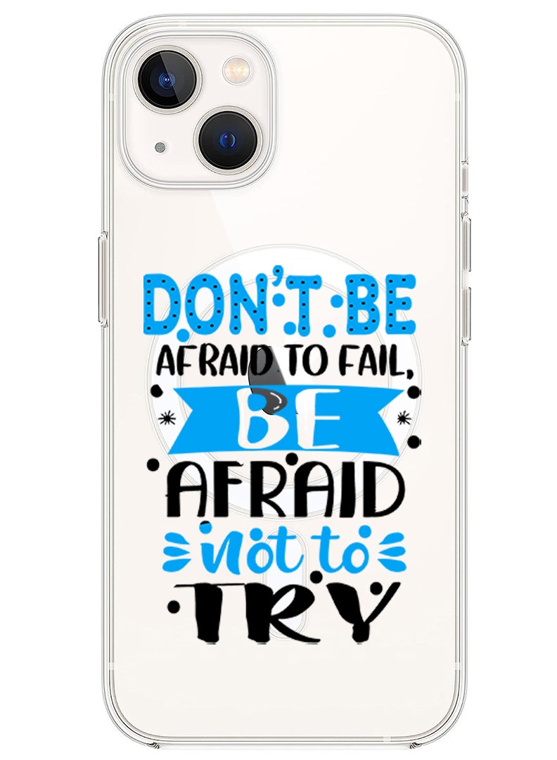 Theodor Magnetic Case for iPhone 13 6.1-inch Compatible with MagSafe Wireless Charging, Shockproof Phone Bumper Cover Dont be afraid to fail afraid not to try black copy - Image 1