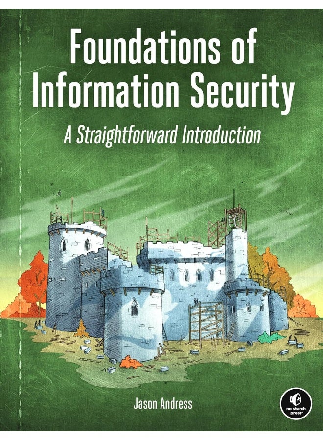 Foundations of Information Security: A Straightforward Introduction