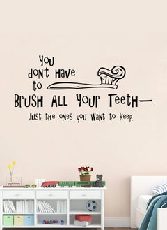 Spoil Your Wall You Don't Have to Brush All Your Teeth Washroom Quote Wall Decal - Wall Arts Home Décor - Wall Sticker, 50x25 cm by Spoil Your Wall  - Image 1