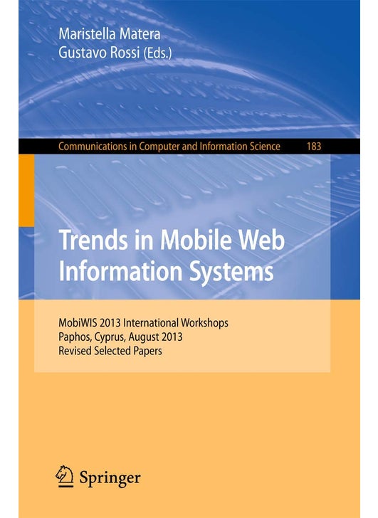 Mobile Web Information Systems: MobiWIS 2013, International Workshops, Paphos, Cyprus, August 26-28, Revised Selected Papers