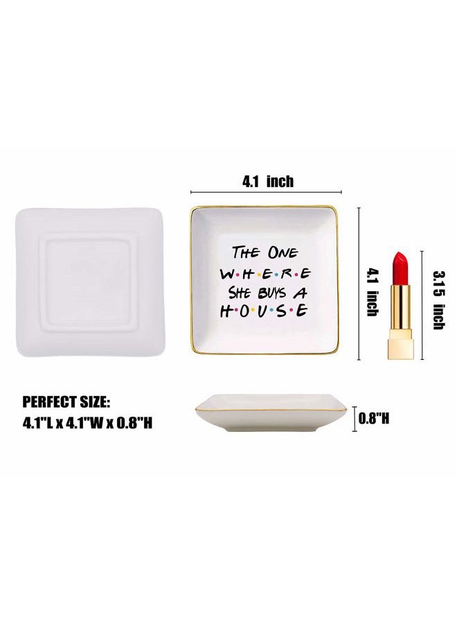 Topthink The One Where She Buys A House - New Home Owner Gift - Housewarming Gifts for Women or Girls - New Homeowners Gift - First Home - Ceramic Jewelry Holder Ring Dish Trinket Box Tray - Friends TV Show - Image 5