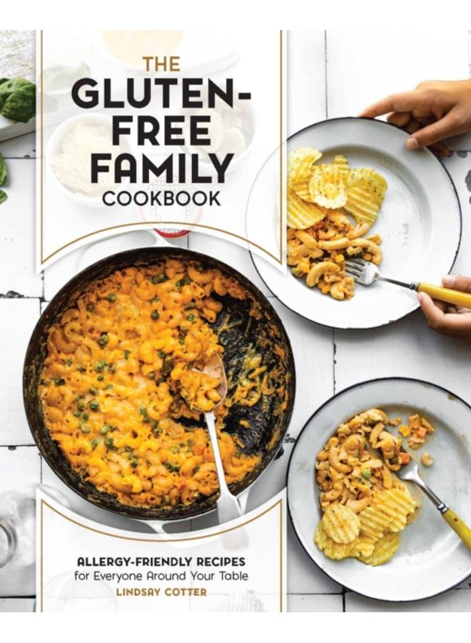 The Gluten-Free Family Cookbook : Allergy-Friendly Recipes for Everyone Around Your Table