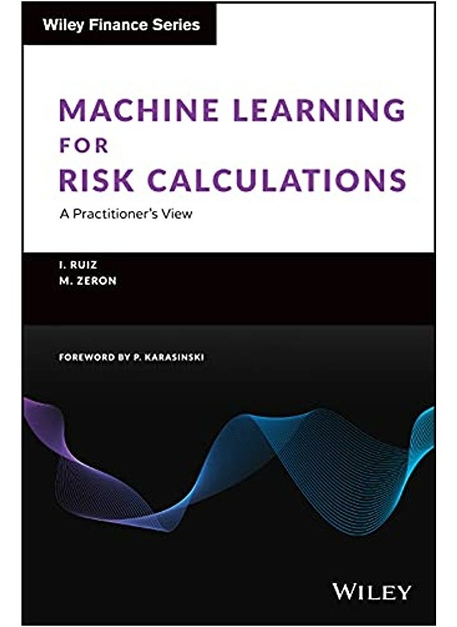 Machine Learning for Risk Calculations - A Practitioner's View 