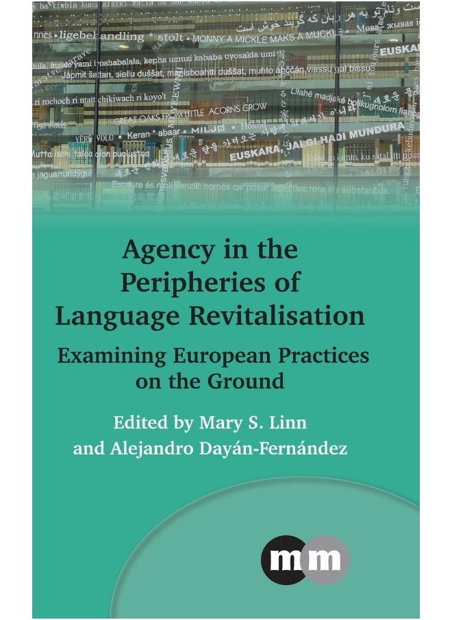 Agency in the Peripheries of Language Revitalisation: Examining European Practices on the Ground  - Image 1