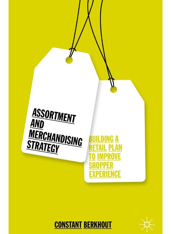 Assortment and Merchandising Strategy: Building a Retail Plan to Improve Shopper Experience