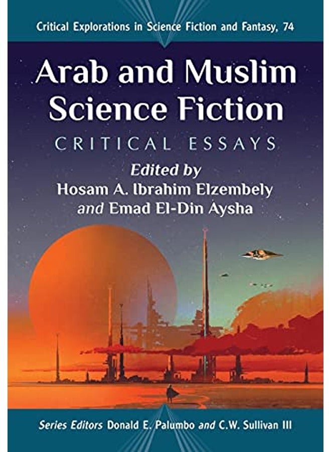 Arab and Muslim Science Fiction: Critical Essays