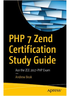Apress PHP 7 Zend Certification Study Guide: Ace the ZCE 2017-PHP Exam