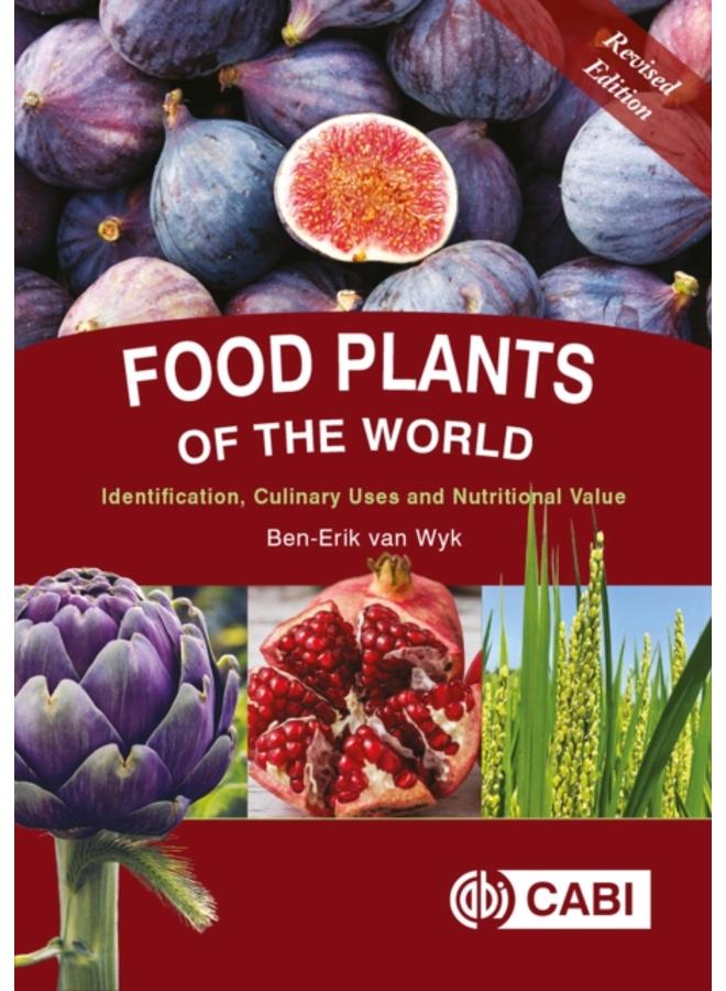 Food Plants of the World : Identification, Culinary Uses and Nutritional Value