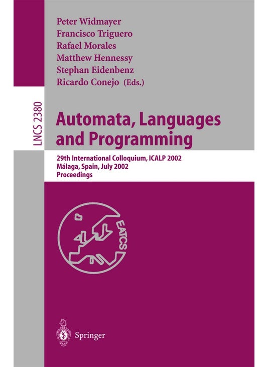 Automata, Languages and Programming: 29th International Colloquium, ICALP 2002, Malaga, Spain, July 8-13, 2002. Proceedings