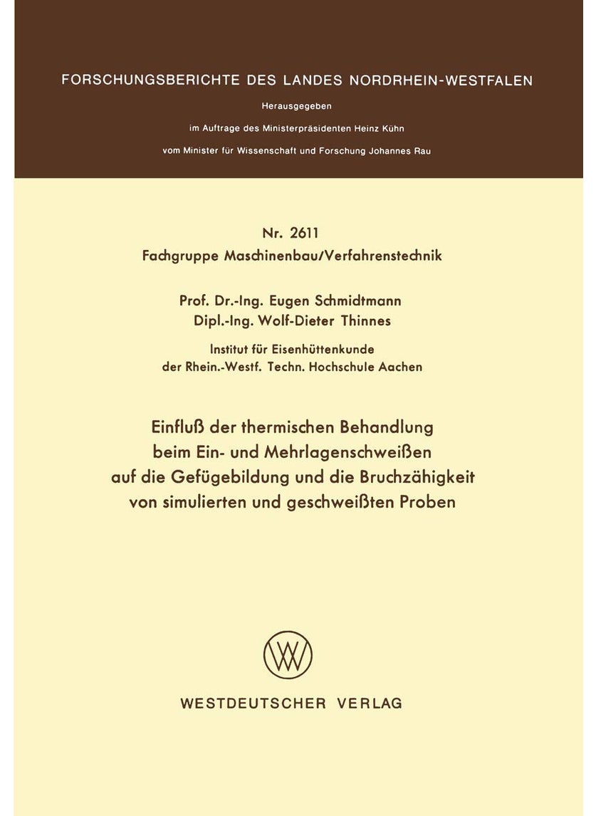 Einfluß der thermischen Behandlung beim Ein- und Mehrlagenschweißen auf die Gefügebildung und die Bruchzähigkeit von simulierten und geschweißten Proben 