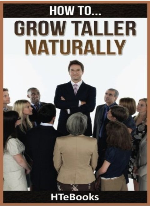 How To Grow Taller Naturally Quick Results Guide by Htebooks Paperback