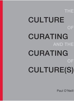 The Culture of Curating and the Curating of Culture(s) 