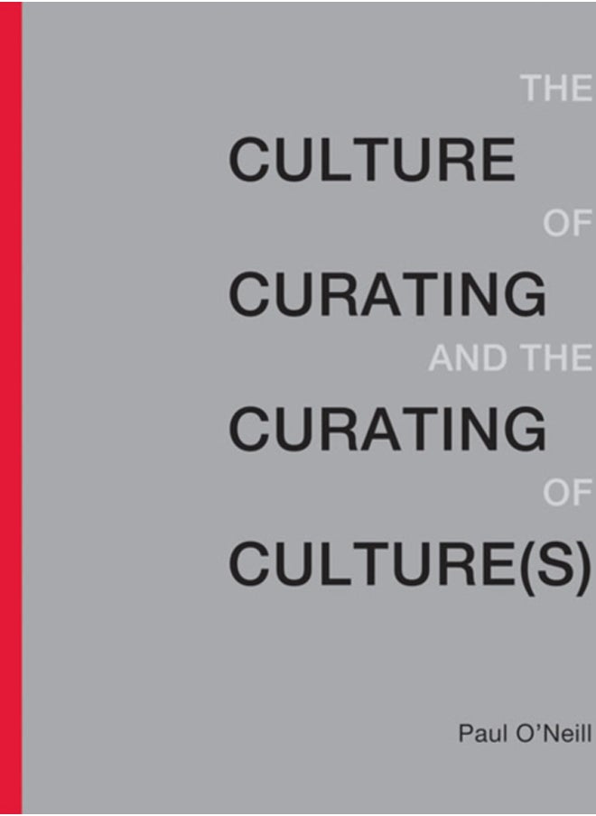 The Culture of Curating and the Curating of Culture(s) 