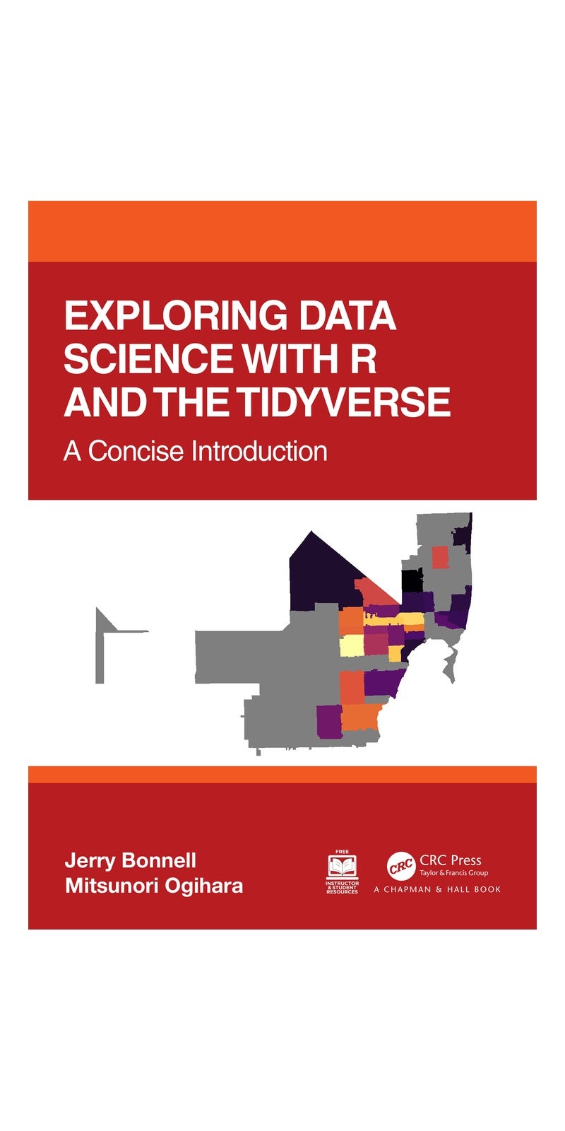 Exploring Data Science with R and the Tidyverse: A Concise Introduction: A Concise Introduction | Authored by Jerry Bonnell, Mitsunori Ogihara | Paperback | Published by Chapman & Hall/CRC